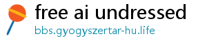 free ai undressed